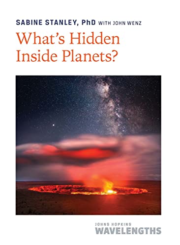 What's Hidden Inside Planets?: A Planetary Cookbook (Johns Hopkins Wavelength)