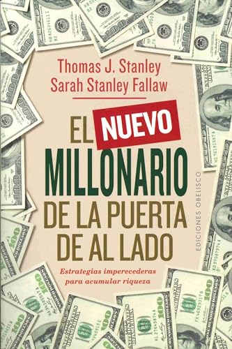 El Nuevo Millonario de la Puerta de Al Lado: The Secrets of America's Wealthy in the 21st Century (Éxito)
