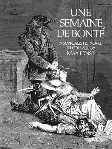 Semaine de Bonte: A Surrealistic Novel in Collage (Dover Fine Art, History of Art) von Dover Publications