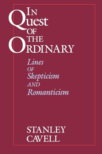 In Quest of the Ordinary: Lines of Skepticism and Romanticism von University of Chicago Press