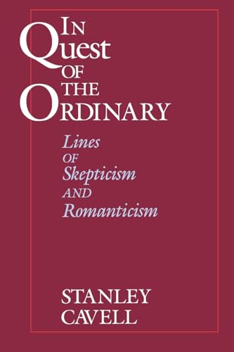 In Quest of the Ordinary: Lines of Skepticism and Romanticism In Quest of the Ordinary: Lines of Skepticism and Romanticism von University of Chicago Press