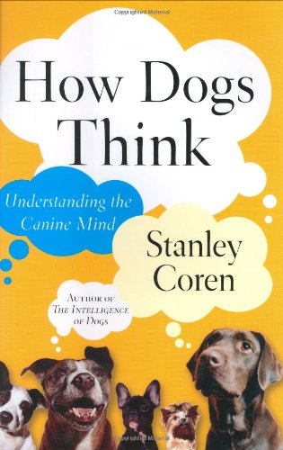 How Dogs Think: Understanding the Canine Mind von Free Press