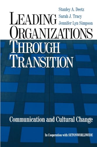 Leading Organizations through Transition: Communication and Cultural Change Leading Organizations through Transition: Communication and Cultural Change von Sage Publications