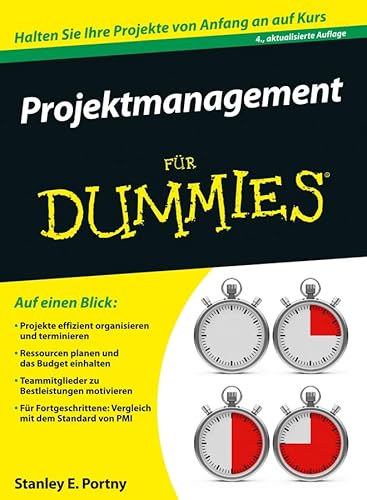Projektmanagement für Dummies: Halten Sie Ihre Projekte von Anfang an auf Kurs Projektmanagement für Dummies: Halten Sie Ihre Projekte von Anfang an auf Kurs