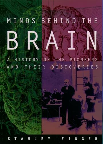 Minds Behind the Brain: A History of the Pioneers and Their Discoveries