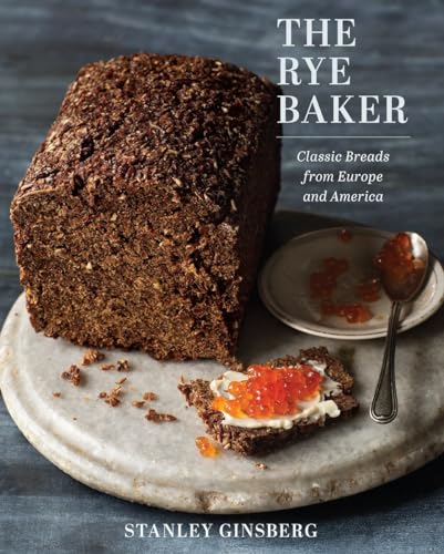 The Rye Baker: Classic Breads from Europe and America The Rye Baker: Classic Breads from Europe and America von W. W. Norton & Company