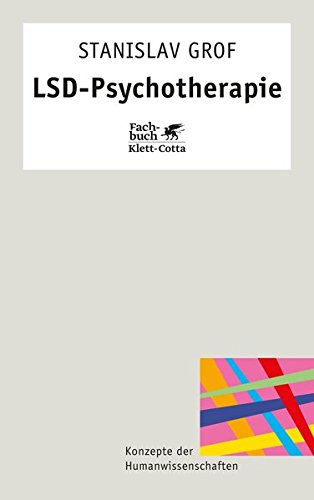 LSD-Psychotherapie LSD-Psychotherapie von Klett-Cotta /J. G. Cotta'sche Buchhandlung Nachfolger