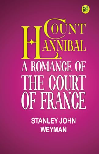Count Hannibal: A Romance of the Court of France von Zinc Read
