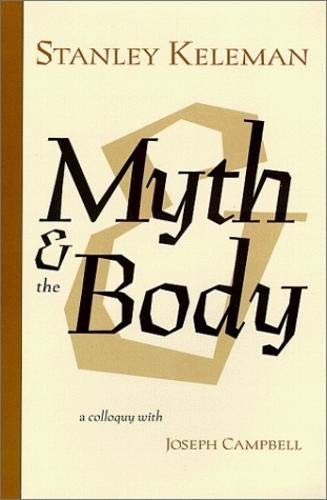 Myth & the Body: A Colloquy With Joseph Campbell