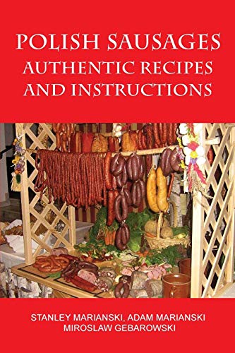 Polish Sausages, Authentic Recipes And Instructions von Bookmagic