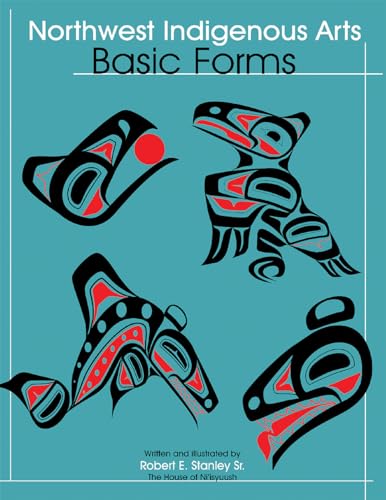 Northwest Native Arts: Basic Forms (Northwest Indigenous Arts Series, Band 3) von Hancock House Publishers