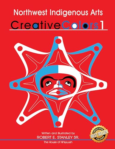 Northwest Native Arts: Creative Colors 1 (Northwest Indigenous Arts Series, Band 1)
