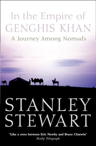 IN THE EMPIRE OF GENGHIS KHAN: A Journey Among Nomads