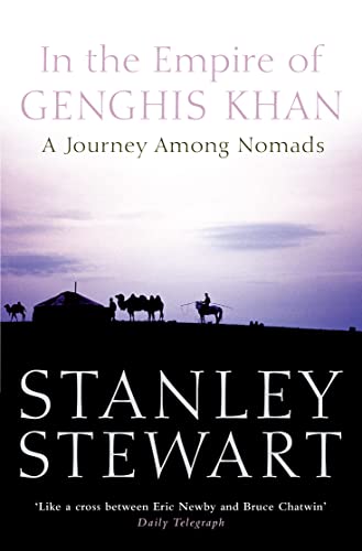 IN THE EMPIRE OF GENGHIS KHAN: A Journey Among Nomads