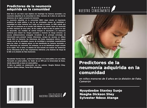 Predictores de la neumonía adquirida en la comunidad: en niños menores de 5 años en la división de Fako, Camerún von Ediciones Nuestro Conocimiento