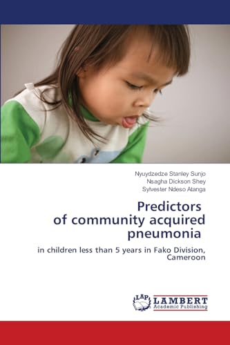 Predictors of community acquired pneumonia: in children less than 5 years in Fako Division, Cameroon