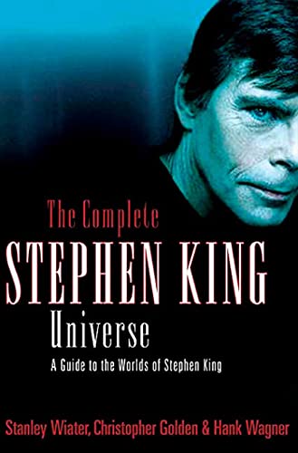 COMPLETE STEPHEN KING UNIVERSE: A Guide to the Worlds of Stephen King