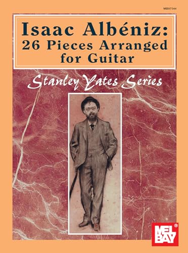 Isaac Albeniz: 26 Pieces Arranged for Guitar (Stanley Yates) von Mel Bay Publications