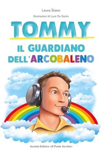 Tommy. Il guardiano dell'arcobaleno von Il Ponte Vecchio