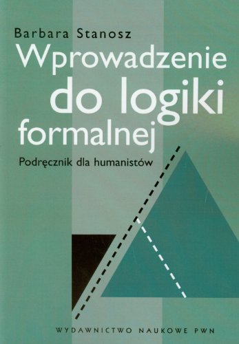 Wprowadzenie do logiki formalnej: Podrecznik dla humanistów: Podręcznik dla humanistów von Wydawnictwo Naukowe PWN