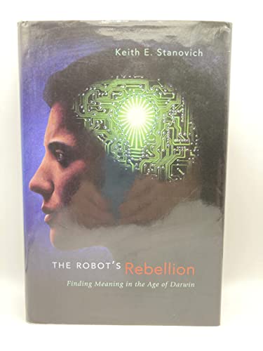 The Robot's Rebellion: Finding Meaning in the Age of Darwin von University of Chicago Press