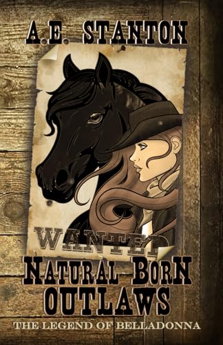 Natural Born Outlaws: Book One of the Legend of Belladonna von Ginger Blue Publishing