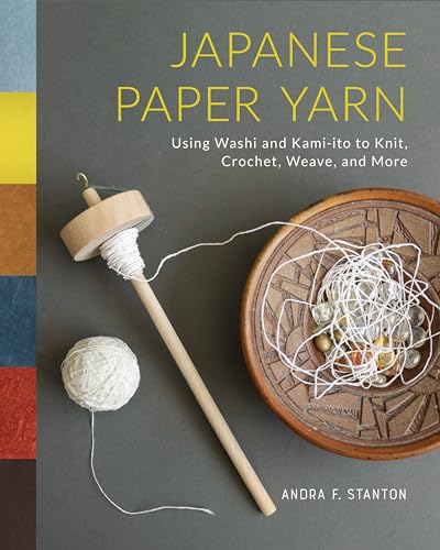 Japanese Paper Yarn: Using Washi and Kami-ito to Knit, Crochet, Weave, and More von Schiffer Publishing Ltd