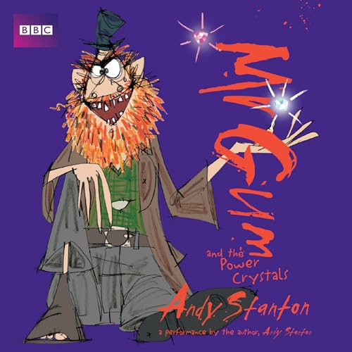 Mr Gum and the Power Crystals: Children’s Audio Book: Performed and Read by Andy Stanton (4 of 8 in the Mr Gum Series) (Mr Gum, 4)