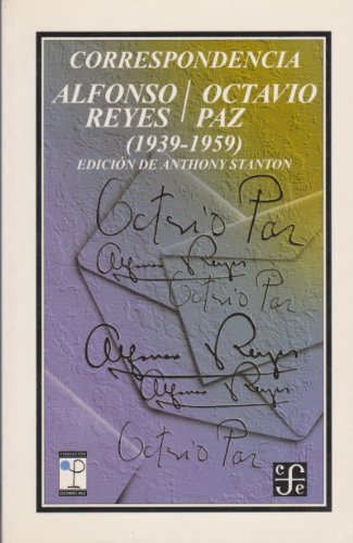 Correspondencia: Alfonso Reyes / Octavio Paz (1939-1959) (Tierra Firme) von Fondo de Cultura Economica USA