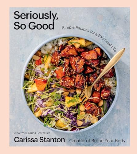 Seriously, So Good: Simple Recipes for a Balanced Life (A Cookbook) von S&S/Simon Element
