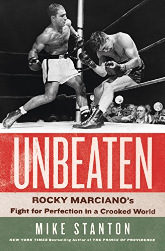 Unbeaten: Rocky Marciano's Fight for Perfection in a Crooked World