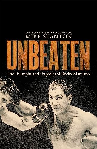 Unbeaten: The Triumphs and Tragedies of Rocky Marciano von Macmillan