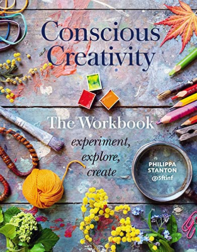 Conscious Creativity: The Workbook: experiment, explore, create von Leaping Hare Press