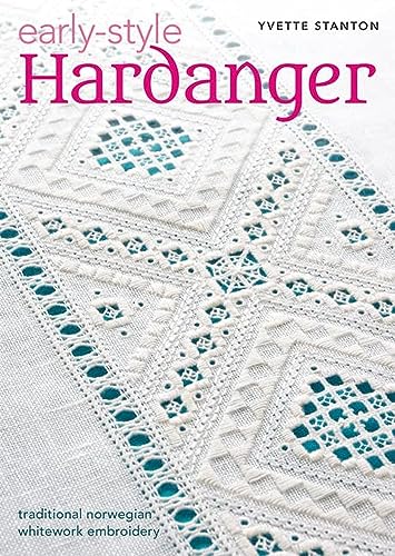 Early-Style Hardanger: Traditional Norwegian Whitework Embroidery von Search Press