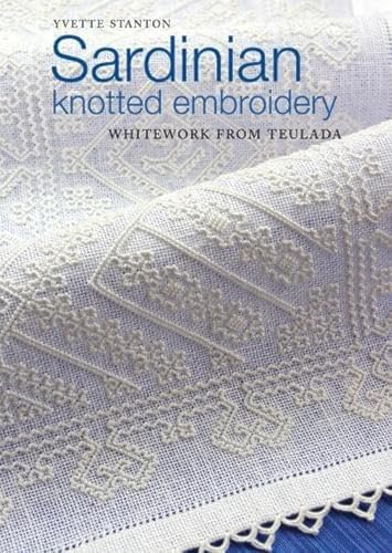 Sardinian Knotted Embroidery: Whitework from Teulada von Search Press