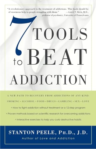 7 Tools to Beat Addiction: A New Path to Recovery from Addictions of Any Kind: Smoking, Alcohol, Food, Drugs, Gambling, Sex, Love von Harmony