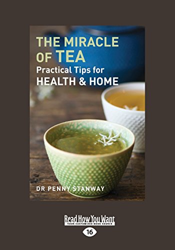 The Miracle of Tea: Practical Tips for Health and Home von ReadHowYouWant