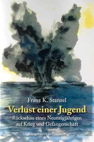 Verlust einer Jugend: Rückschau eines Neunzigjährigen auf Krieg und Gefangenschaft