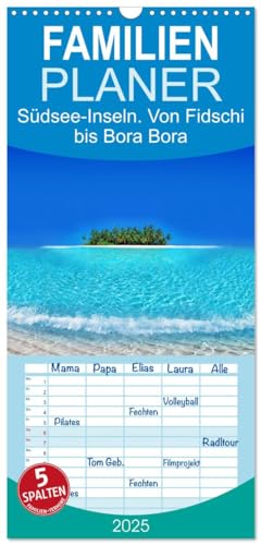 Familienplaner 2025 - Südsee-Inseln. Von Fidschi bis Bora Bora mit 5 Spalten (Wandkalender, 21 cm x 45 cm), CALVENDO von CALVENDO