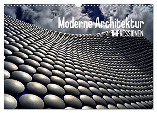 Moderne Architektur. Impressionen (Wandkalender 2025 DIN A3 quer), CALVENDO Monatskalender von CALVENDO