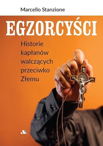 Egzorcyści Historie kapłanów walczących przeciwko Złemu Egzorcyści Historie kapłanów walczących przeciwko Złemu von AA