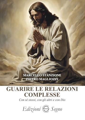 Guarire le relazioni complesse von Edizioni Segno