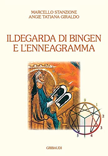 Ildegarda di Bingen e l'enneagramma Ildegarda di Bingen e l'enneagramma von Gribaudi
