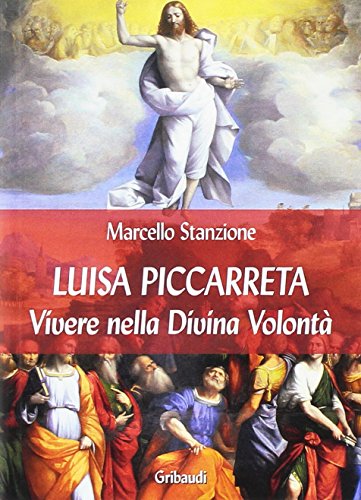 Luisa Piccarreta. Vivere nella Divina Volontà von Gribaudi