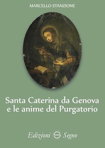 Santa Caterina da Genova e le anime del purgatorio von Edizioni Segno