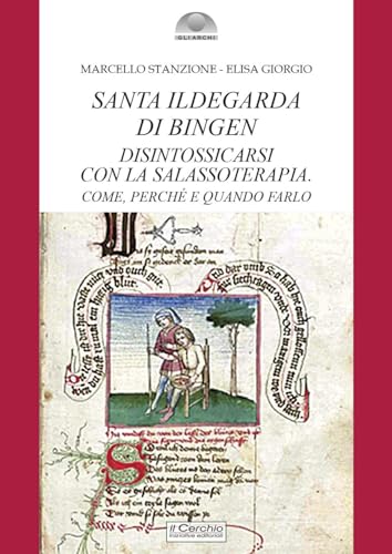Santa Ildegarda di Bingen: disintossicarsi con la Salassoterapia. Come, perché e quando farlo (Gli archi) Santa Ildegarda di Bingen: disintossicarsi con la Salassoterapia. Come, perché e quando farlo (Gli archi)