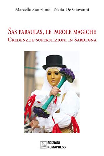 Sas paraulas, le parole magiche. Credenze e superstizioni in Sardegna (Saggi)