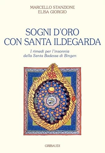 Sogni d'oro con Santa Ildegarda. Come risolvere i problemi dell'insonnia con la Santa Badessa di Bingen Sogni d'oro con Santa Ildegarda. Come risolvere i problemi dell'insonnia con la Santa Badessa di Bingen von Gribaudi