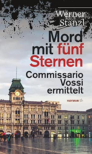 Mord mit fünf Sternen: Commissario Vossi ermittelt