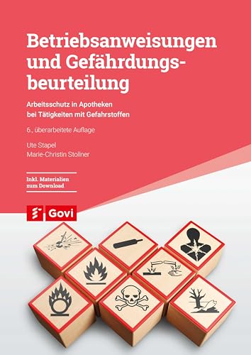 Betriebsanweisungen und Gefährdungsbeurteilung: Arbeitsschutz in Apotheken bei Tätigkeiten mit Gefahrstoffen (Govi) von Avoxa - Mediengruppe Deutscher Apotheker GmbH